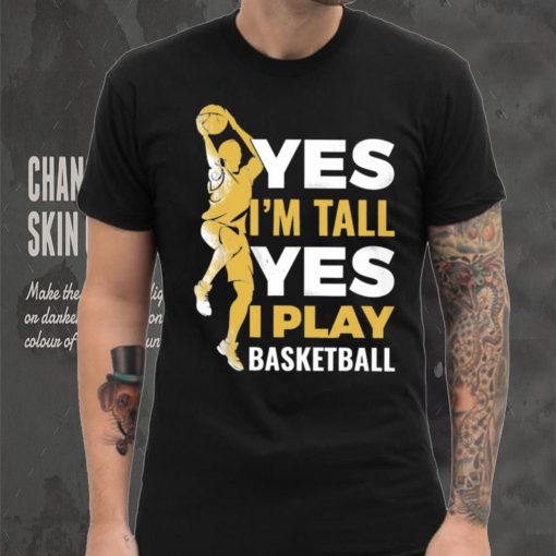 Yes I Play Basketball Classic T Shirt