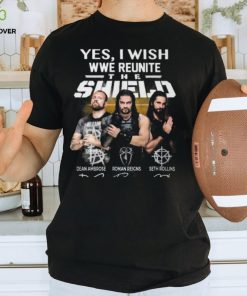 Yes I Wish WWE Reunite The Shield On The Ring T Shirt