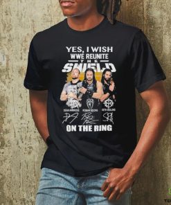 Yes I Wish Wwe Reunite The Shield On The Ring Signatures Shirt