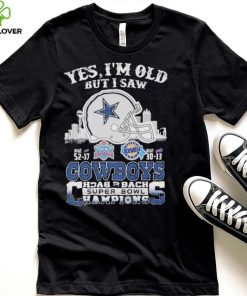 Yes I am old but I saw Cowboys back 2 back super bowl shirt