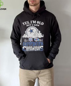 Yes I am old but I saw Cowboys back 2 back super bowl hoodie, sweater, longsleeve, shirt v-neck, t-shirt