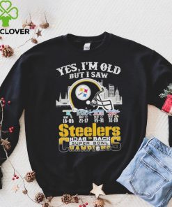 Yes I am old but I saw Steelers back 2 back super bowl champions shirt 1 Yes I am old but I saw Steelers back 2 back super bowl champions shirt