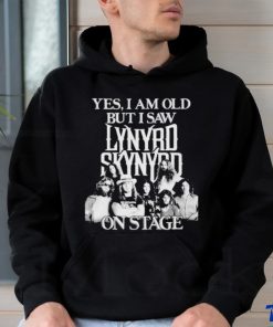 Yes I am old but I saw lynyrd skynyrd on stage shirt