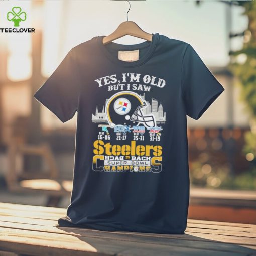 Yes I am old but I saw steelers back 2 back superbowl champions shirt