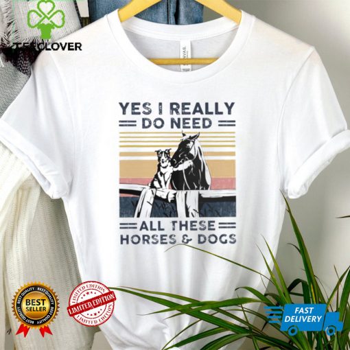 Yes I really do need all these horses and dogs shirt