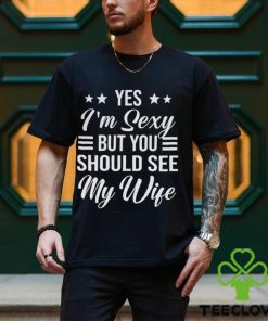 Yes I_m Sexy shirt