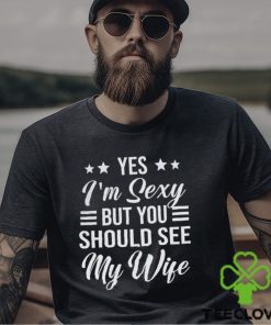 Yes I_m Sexy shirt 2 Yes I_m Sexy shirt