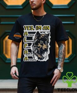 Yes I’m An Alpha Male Shirt