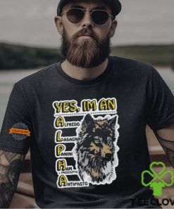 Yes I’m An Alpha Male Shirt