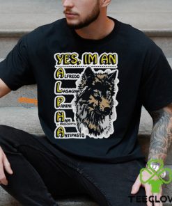 Yes I’m An Alpha Male Shirt