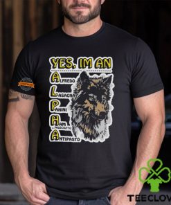 Yes I’m An Alpha Male Shirt