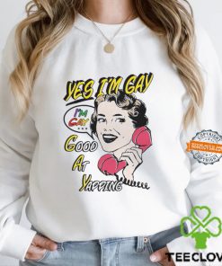 Yes I’m Gay Good At Yapping Shirt 1 Yes I’m Gay Good At Yapping Shirt