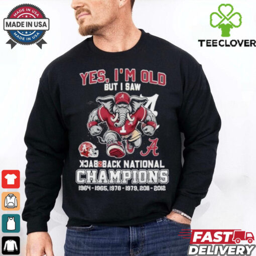 Yes I’m Old But I Saw Alabama Crimson Tide Back 2 Back National champions Shirt