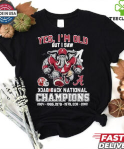 Yes I’m Old But I Saw Alabama Crimson Tide Back 2 Back National champions Shirt