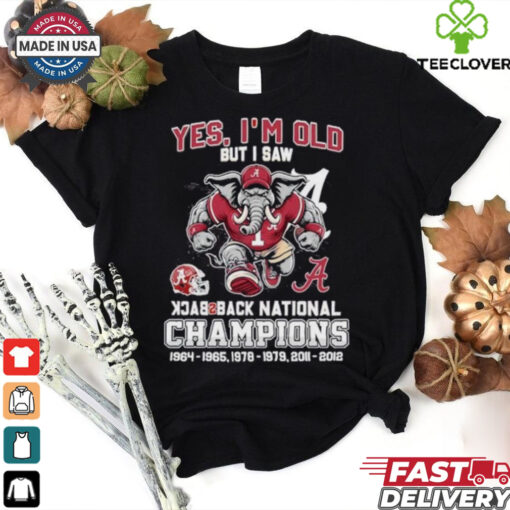 Yes I’m Old But I Saw Alabama Crimson Tide Back 2 Back National champions Shirt