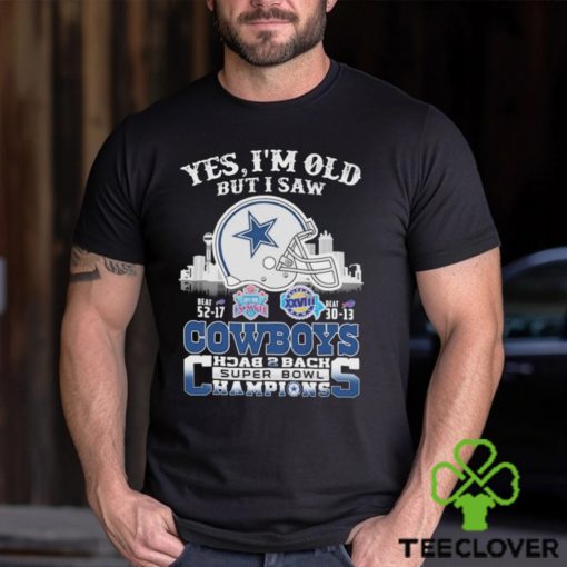 Yes I’m Old But I Saw City Helmet Dallas Cowboys Back 2 Back Super Bowl Champions Shirt