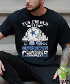 Yes I’m Old But I Saw City Helmet Dallas Cowboys Back 2 Back Super Bowl Champions Shirt