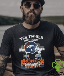 Yes I’m Old But I Saw City Helmet Denver Broncos Back 2 Back Super Bowl Champions Shirt