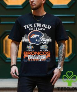 Yes I’m Old But I Saw City Helmet Denver Broncos Back 2 Back Super Bowl Champions Shirt