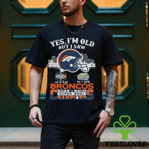 Yes I’m Old But I Saw City Helmet Denver Broncos Back 2 Back Super Bowl Champions Shirt