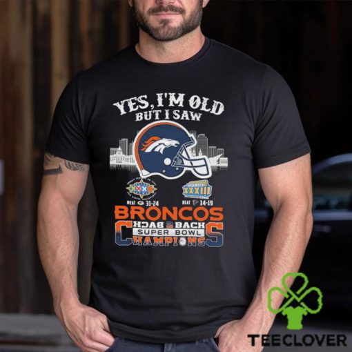 Yes I’m Old But I Saw City Helmet Denver Broncos Back 2 Back Super Bowl Champions Shirt