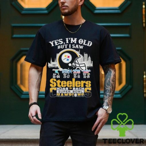 Yes I’m Old But I Saw City Steelers Back 2 Back Super Bowl Champions T Shirt