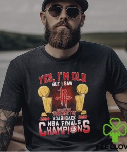 Yes, I’m Old But I Saw Houston Rockets Back to Back NBA Finals Champions Unisex T Shirt