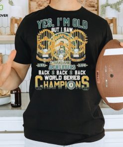 Yes I’m Old But I Saw Oakland Athletics Back2back2back World Series Champions T Shirt