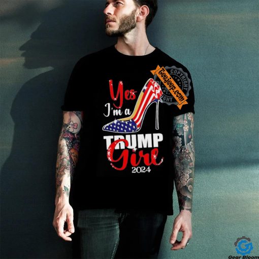 Yes I’m a Trump girl stilettos high heel US flag Trump 2024 shirt