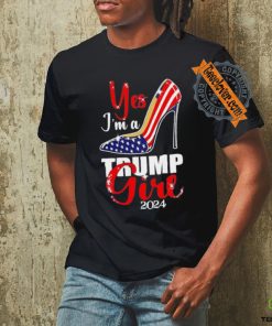 Yes I’m a Trump girl stilettos high heel US flag Trump 2024 shirt