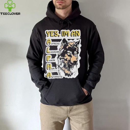 Yes I’m an alpha male hoodie, sweater, longsleeve, shirt v-neck, t-shirt