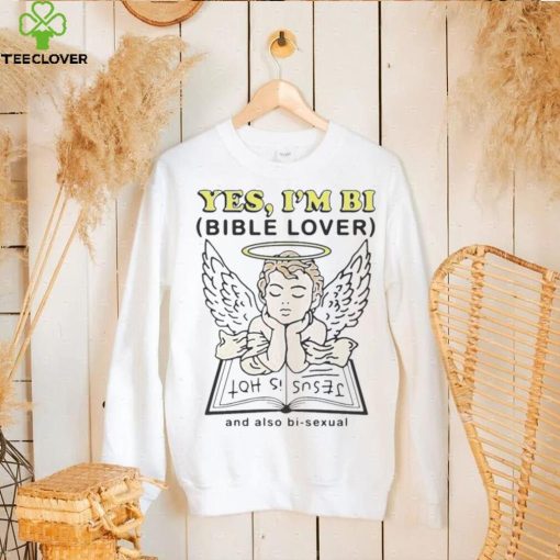 Yes I’m bi bible lover hoodie, sweater, longsleeve, shirt v-neck, t-shirt