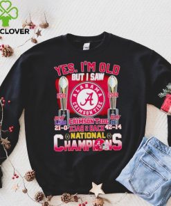 Yes I’m old but I saw Alabama Crimson Tide back 2 back National Champions shirt