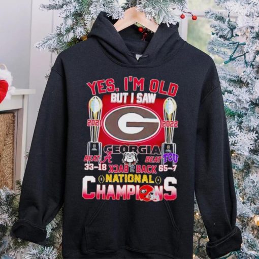 Yes I’m old but I saw Georgia Bulldogs back 2 back National Champions hoodie, sweater, longsleeve, shirt v-neck, t-shirt