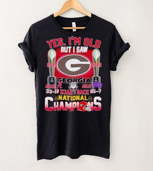 Yes I’m old but I saw Georgia Bulldogs back 2 back National Champions hoodie, sweater, longsleeve, shirt v-neck, t-shirt