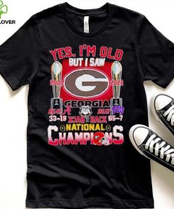 Yes I’m old but I saw Georgia Bulldogs back 2 back National Champions hoodie, sweater, longsleeve, shirt v-neck, t-shirt