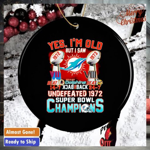 Yes I’m old but I saw Miami Dolphins undefeated Super Bowl Champions ornament