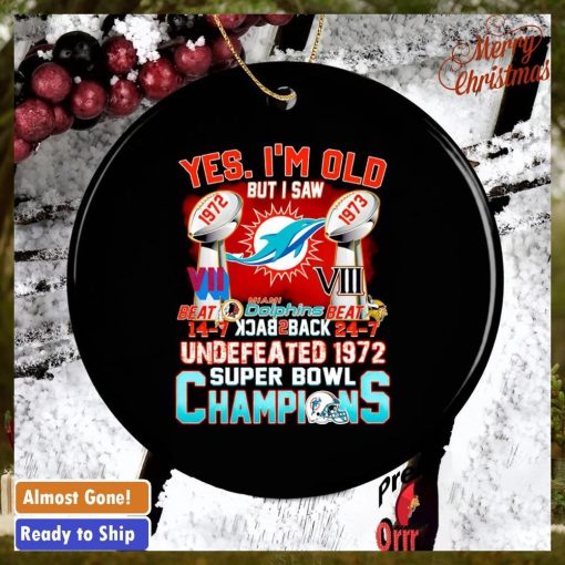 Yes I’m old but I saw Miami Dolphins undefeated Super Bowl Champions ornament