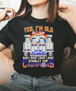 Yes I’m old but I saw New York Islanders back 2 back 2 back Stanley Cup Champions shirt