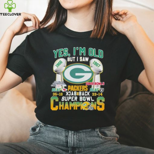 Yes I’m old but I saw Packers back 2 back Super Bowl Champions hoodie, sweater, longsleeve, shirt v-neck, t-shirt