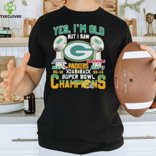 Yes I’m old but I saw Packers back 2 back Super Bowl Champions hoodie, sweater, longsleeve, shirt v-neck, t-shirt