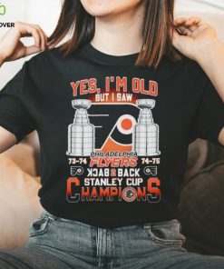 Yes I’m old but I saw Philadelphia Flyers back 2 back Stanley Cup Champions hoodie, sweater, longsleeve, shirt v-neck, t-shirt