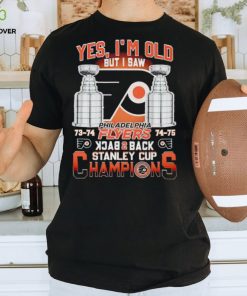 Yes I’m old but I saw Philadelphia Flyers back 2 back Stanley Cup Champions hoodie, sweater, longsleeve, shirt v-neck, t-shirt