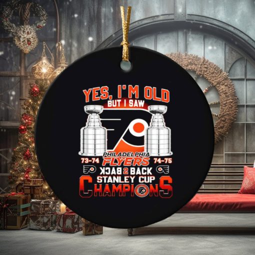 Yes I’m old but I saw Philadelphia Flyers back to back Stanley Cup Champions ornament