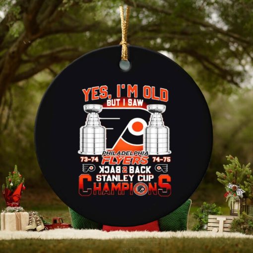 Yes I’m old but I saw Philadelphia Flyers back to back Stanley Cup Champions ornament