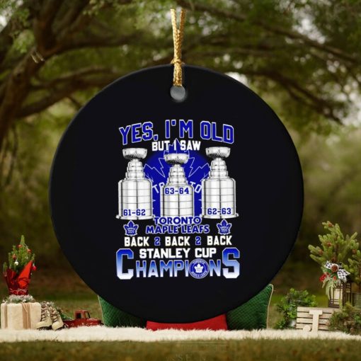 Yes I’m old but I saw Toronro Maple Leafs back to back to back Stanley Cup Champions ornament