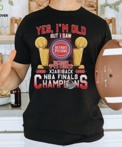 Yes I’m old but I saw detroit pistons back to back NBA finals champions Shirt 2 Yes I’m old but I saw detroit pistons back to back NBA finals champions Shirt