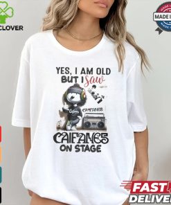 Yes, i am old but i save califames on stage shirt