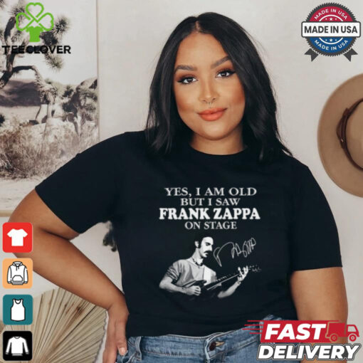Yes, i am old but i saw frank zappa on stage shirt