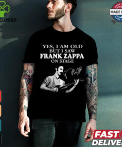 Yes, i am old but i saw frank zappa on stage shirt